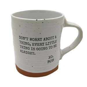 Don't Worry About a Thing Mug