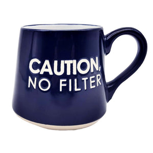 Caution No Filter Fat bottom Mug