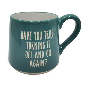 Fat Bottom Mug - Have you tried turning it off and on again