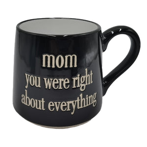 Mom You were Right - Mug